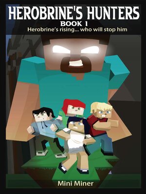 cover image of Herobrine's Hunters Book 1